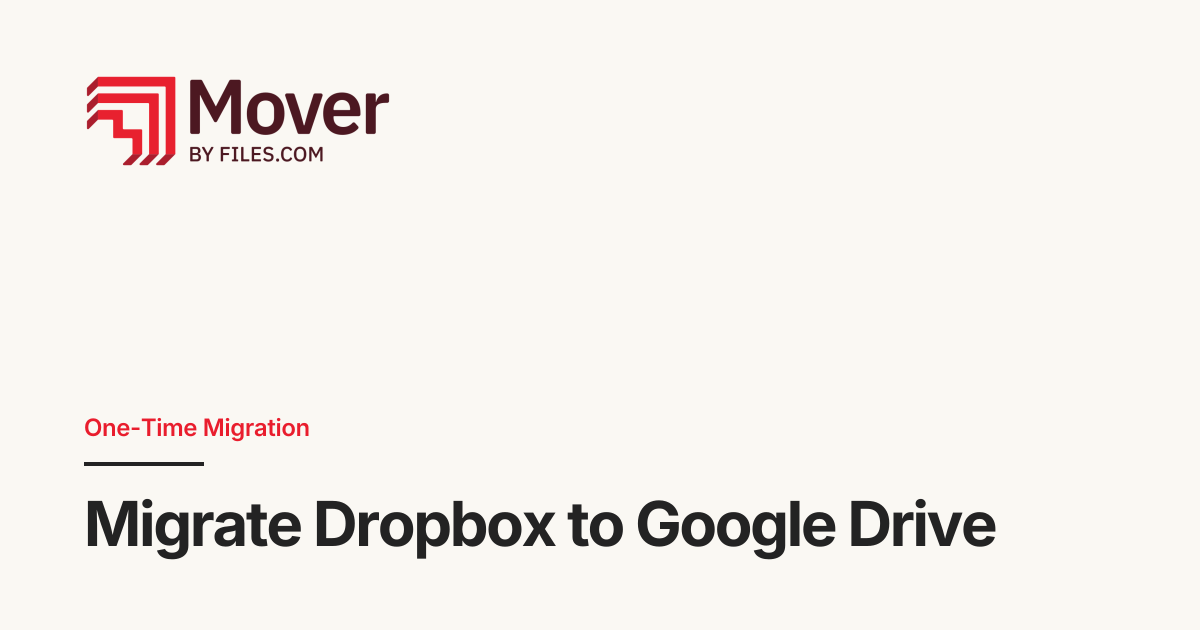 Migrate from Dropbox to Google Drive | Mover